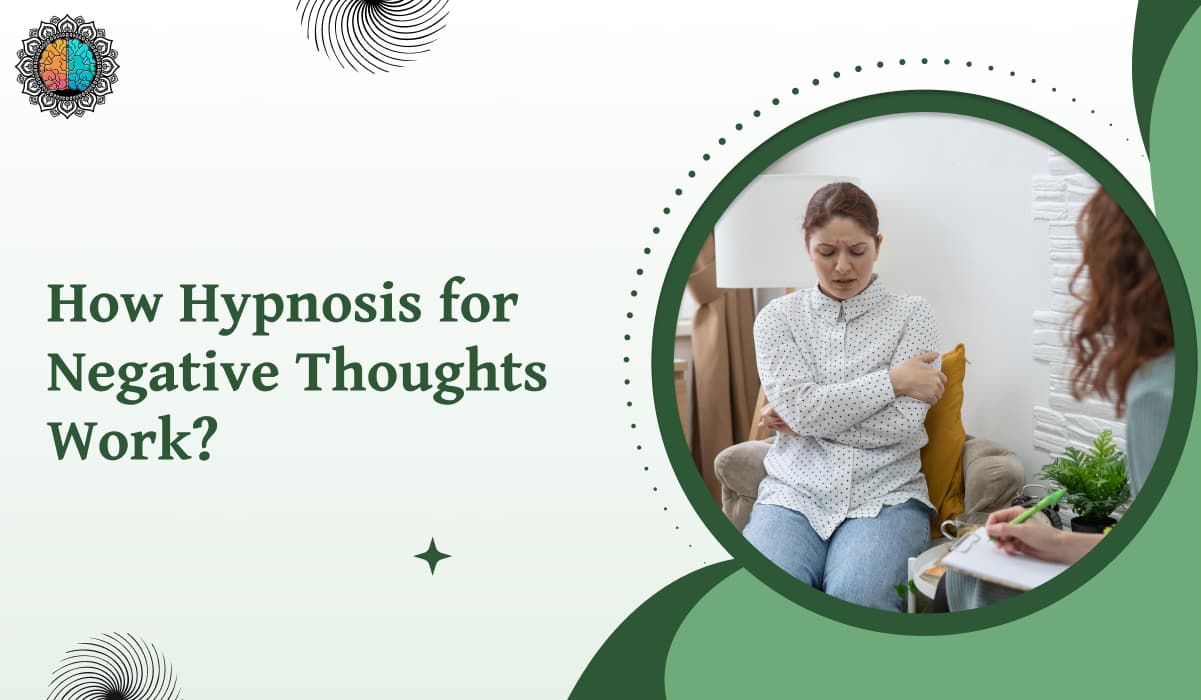 How Hypnosis for Negative Thoughts Work? All You Need to Know