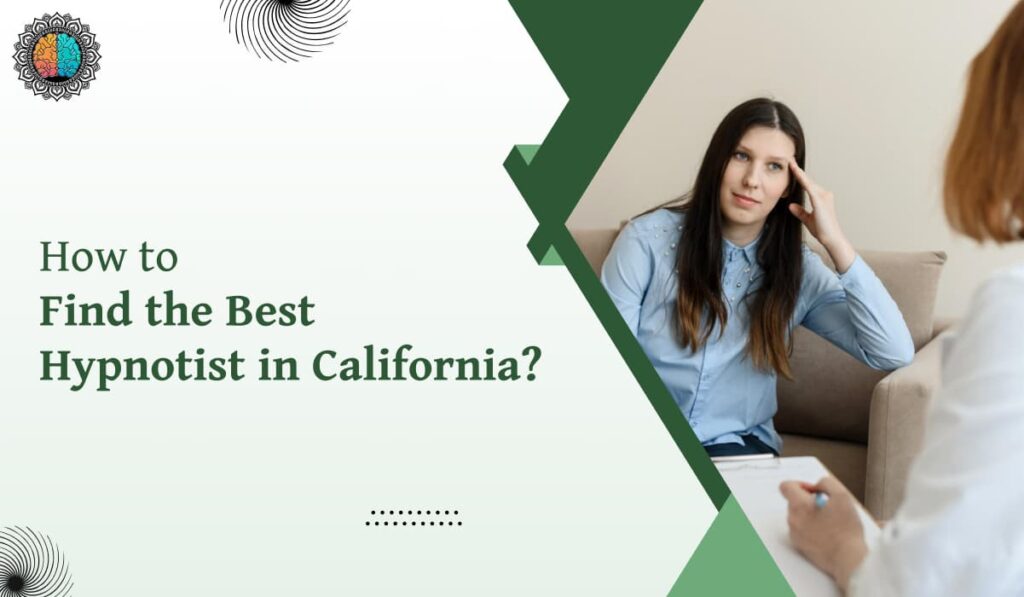 How to Find the Best Hypnotist in California?   