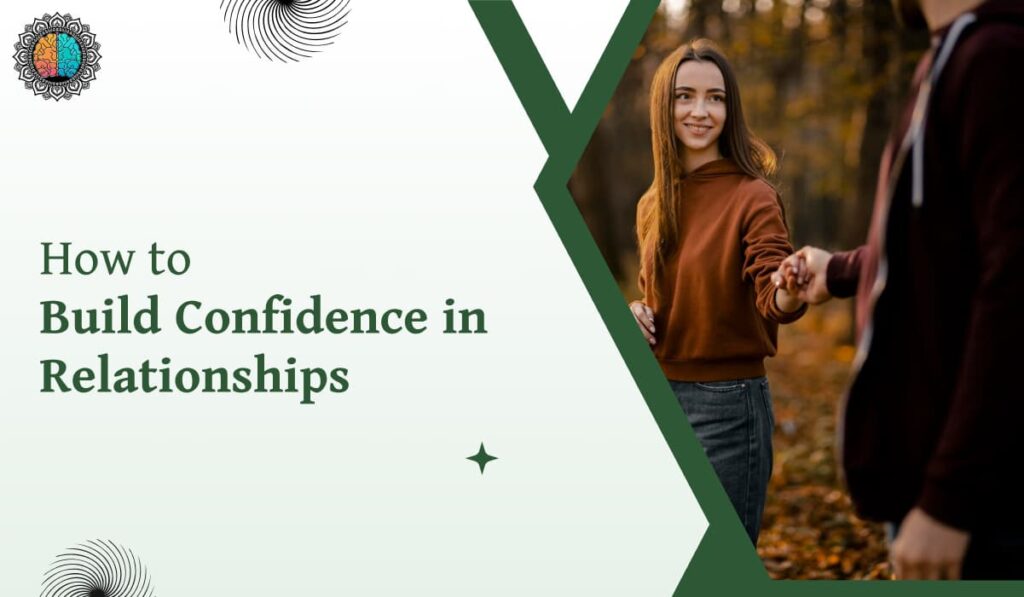 8 Tips to Build Confidence in Relationships and Strengthen Your Bond